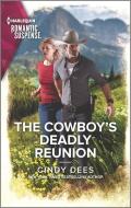 The Cowboy's Deadly Reunion di Cindy Dees edito da HARLEQUIN SALES CORP