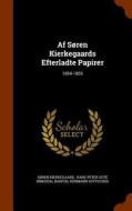 Af Soren Kierkegaards Efterladte Papirer di Deceased Soren Kierkegaard, Hermann Gottsched edito da Arkose Press