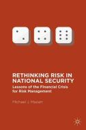 Rethinking Risk in National Security di Michael J. Mazarr edito da Palgrave Macmillan US