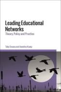 Leading Educational Networks di Professor Toby Greany, Annelies Kamp edito da Bloomsbury Publishing PLC