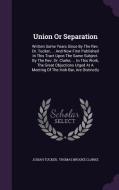 Union Or Separation di Josiah Tucker edito da Palala Press