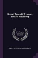 Recent Types of Dynamo-Electric Machinery edito da CHIZINE PUBN