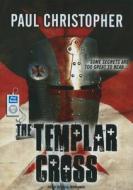 The Templar Cross di Paul Christopher edito da Tantor Media Inc