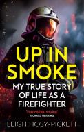 Up In Smoke - Stories From A Life On Fire di Leigh Hosy-Pickett edito da Orion Publishing Co