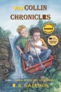 The Collin Chronicles: Book 1 - Magic, Bones, and Catacombs di T. K. Garrison edito da Booksurge Publishing