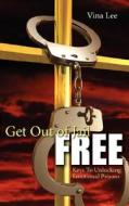Get Out Of Jail FREE di Vina Lee edito da AuthorHouse