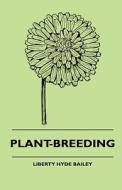 Plant-Breeding di Liberty Hyde Bailey edito da Goldberg Press