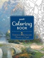 Posh Adult Coloring Book: Thomas Kinkade Designs for Inspiration & Relaxation di Thomas Kinkade edito da Andrews McMeel Publishing