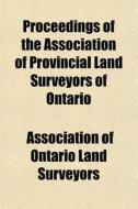 Report Of Proceedings (volume 5-6) di Association Of Ontario Land Surveyors edito da General Books Llc