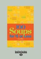 100 Soups for $5 or Less (Large Print 16pt) di Meredith Baird, Gayle Pierce edito da READHOWYOUWANT