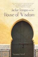 Jackie Tempo and the House of Wisdom di Suzanne Litrel edito da iUniverse