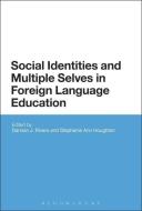 Social Identities and Multiple Selves in Foreign Language Education edito da Bloomsbury Publishing PLC