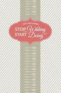 Daily Food Journal: Stop Wishing Start Doing di Chiquita Publishing edito da Createspace