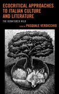 Ecocritical Approaches to Italian Culture and Literature edito da Lexington Books