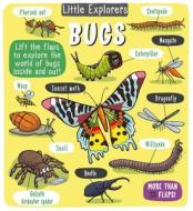 Little Explorers: Bugs di Little Bee Books edito da LITTLE BEE BOOKS