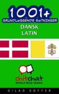 1001+ Grundlaeggende Saetninger Dansk - Latin di Gilad Soffer edito da Createspace