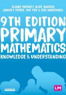 Primary Mathematics: Knowledge And Understanding di Claire Mooney, Alice Hansen, Lindsey Davidson, Sue Fox, Reg Wrathmell edito da Sage Publications Ltd