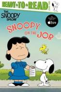 Snoopy on the Job: Ready-To-Read Level 2 di Charles M. Schulz edito da SIMON SPOTLIGHT