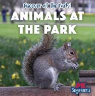 Animals at the Park di Ursula Pang edito da POWERKIDS PR
