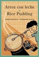 Arroz Con Leche / Rice Pudding: Un Poema Para Cocinar / A Cooking Poem di Jorge Argueta edito da GROUNDWOOD BOOKS