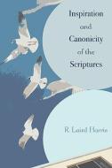 Inspiration and Canonicity of the Scriptures di R. Laird Harris edito da WIPF & STOCK PUBL