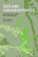 Cats and Conservationists: The Debate Over Who Owns the Outdoors di Dara M. Wald, Anna L. Peterson edito da PURDUE UNIV PR