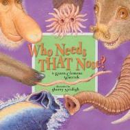 Who Needs That Nose di Karen Clemens Warrick edito da Creative Publishing International