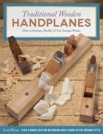 Traditional Wooden Handplanes di Scott Wynn edito da Fox Chapel Publishing