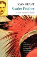 Scarlet Feather: A Far Memory Book di Joan Grant edito da Overlook Press