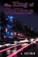 The King Of Collins di A. Koyfman edito da Wordclay