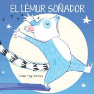 El Lémur Soñador di Courtney Dicmas edito da Kane/Miller Book Publishers