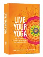 Live Your Yoga di Kelly Dinardo, Amy Pearce-Hayden edito da Shambhala Publications Inc