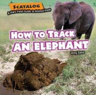How to Track an Elephant di Henry Owens edito da Windmill Books