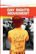 Gay Rights Movement di Stephanie Watson edito da ESSENTIAL LIB