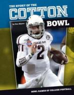 Story of the Cotton Bowl di Dan Myers edito da Sportszone