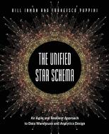 The Unified Star Schema di Bill Inmon, Francesco Puppini edito da Technics Publications Llc