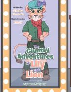 The Clumsy Adventures Of Lily The Lion di Shelby Elizabeth edito da Xlibris Us