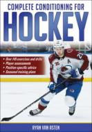 Complete Conditioning for Hockey di Ryan van Asten edito da HUMAN KINETICS PUB INC