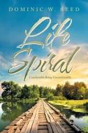 Life Spiral: Comfortable Being Uncomfortable di Dominic W. Reed edito da AUTHORHOUSE