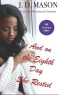 And on the Eighth Day She Rested: Special 20th Anniversary Edition di J. D. Mason edito da LIGHTNING SOURCE INC