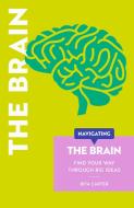Navigating The Brain di Rita Carter, Robert Brandt edito da UniPress Books