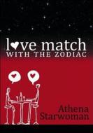 Love Match with the Zodiac di Athena Starwoman edito da New Holland Publishing Australia Pty Ltd