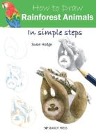 How to Draw Rainforest Animals in Simple Steps di Susie Hodge edito da SEARCH PR