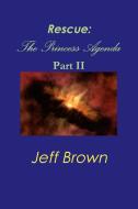 Rescue: The Princess Agenda Part II di Jeff Brown edito da LULU PR