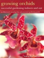 Growing Orchids - Successful Gardening Indoors And Out di Brian Rittershausen, Wilma Rittershausen edito da Anness Publishing