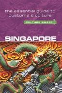 Singapore - Culture Smart! The Essential Guide to Customs & Culture di Angela Milligan, Patricia Voute edito da Kuperard