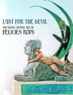 Lust For The Devil di Felicien Rops edito da Creation Books