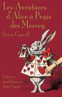 Lès-Aventûres d'Alice ô Pèyis dès Mèrvèy: Alice's Adventures in Wonderland in Borain Picard di Lewis Carroll edito da EVERTYPE