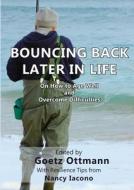 Bouncing Back Later In Life di Goetz Ottmann edito da Connor Court Publishing