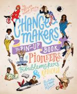 Change-Makers di Matilda Dixon-Smith edito da Smith Street Books